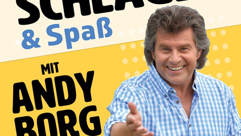Schlager & Spa&szlig; mit Andy Borg, &copy; Thomann K&uuml;nstlermanagement GmbH