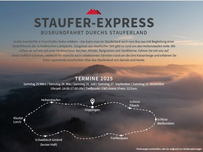 Werbung für die Staufer-Express Busrundfahrt durchs Stauferland mit Reiseroute, Terminen 2025 und Preisangabe vor nebliger Landschaft., © Stadt Göppingen Werbung für die Staufer-Express Busrundfahrt durchs Stauferland mit Reiseroute, Terminen 2025 und Preisangabe vor nebliger Landschaft., © Stadt Göppingen