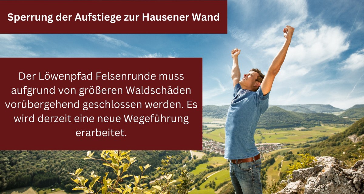 Mann steht auf einem Felsen mit erhobenen Armen. Text informiert über die Sperrung des Löwenpfads wegen Waldschäden und neue Wegeführung., © Landkreis Göppingen Mann steht auf einem Felsen mit erhobenen Armen. Text informiert über die Sperrung des Löwenpfads wegen Waldschäden und neue Wegeführung., © Landkreis Göppingen