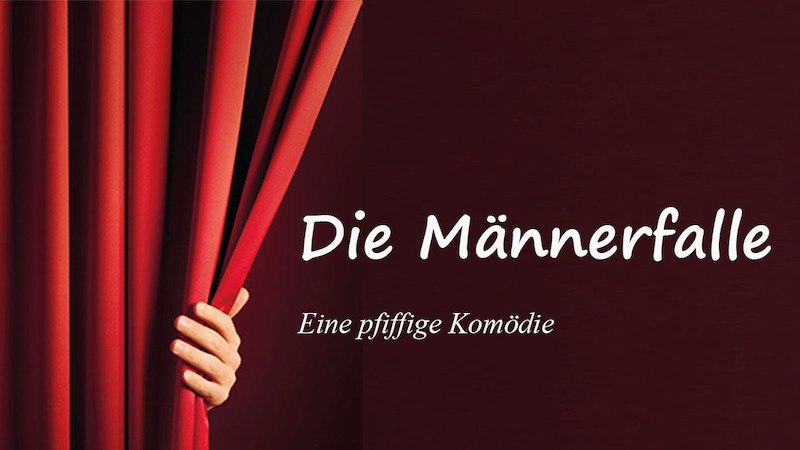 Die M&auml;nnerfalle, &copy; Galli Theater Backnang