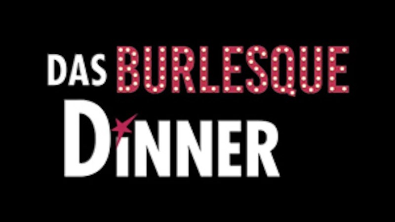 Logo von 'Das Burlesque Dinner' mit stilisiertem Schriftzug auf schwarzem Hintergrund., &copy; engesser marketing GmbH