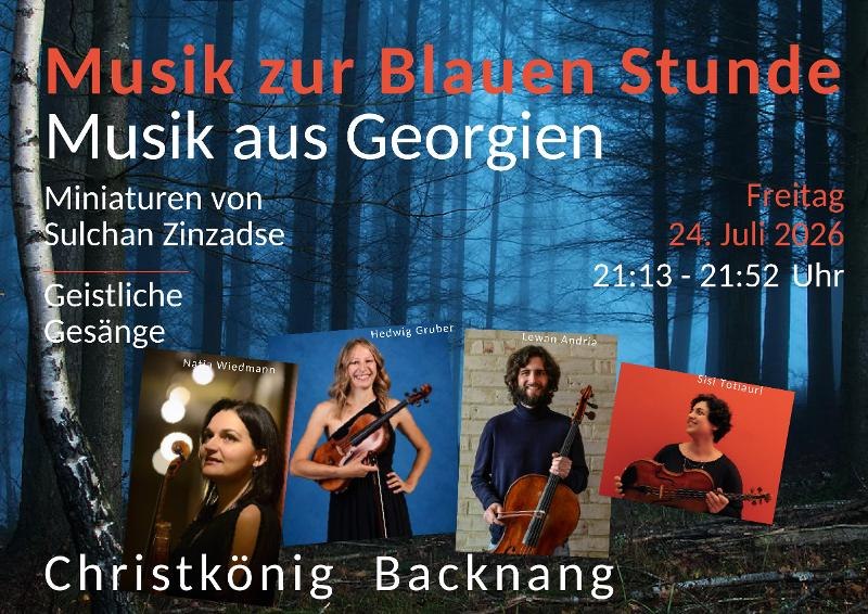 Musik zur Blauen Stunde - Musik aus Georgien, © Backnang Musik zur Blauen Stunde - Musik aus Georgien, © Backnang