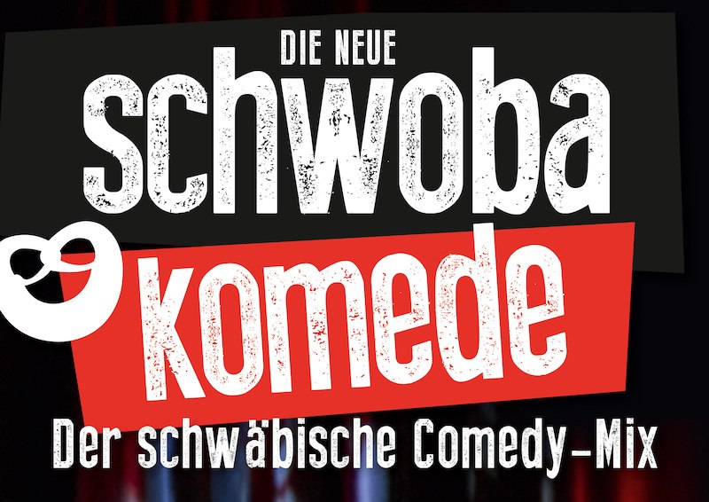 Plakat mit dem Text 'Die neue Schwoba Komede - Der schwäbische Comedy-Mix' in großen, auffälligen Buchstaben., © SBEntertainment GmbH & Co. KG