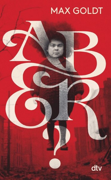 Buchcover von Max Goldt mit einem auff&auml;lligen roten Hintergrund und einem stilisierten Schriftzug "ABER?". Im Hintergrund ist eine schwarz-wei&szlig;e Figur zu sehen., &copy; Scala Kultur Live gGmbH