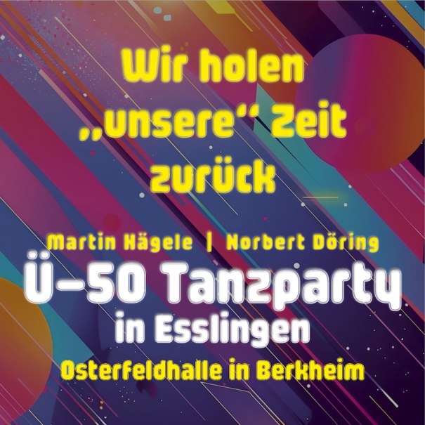 Ü 50 Tanzparty Esslingen, © Norbert Döring und Martin Hägele
