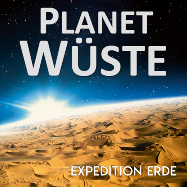 Wüstenlandschaft aus dem Weltraum mit Sonnenaufgang, Titel 'Planet Wüste', Teil der Serie 'EXPEDITION ERDE'., © Expedition Erde Wüstenlandschaft aus dem Weltraum mit Sonnenaufgang, Titel 'Planet Wüste', Teil der Serie 'EXPEDITION ERDE'., © Expedition Erde