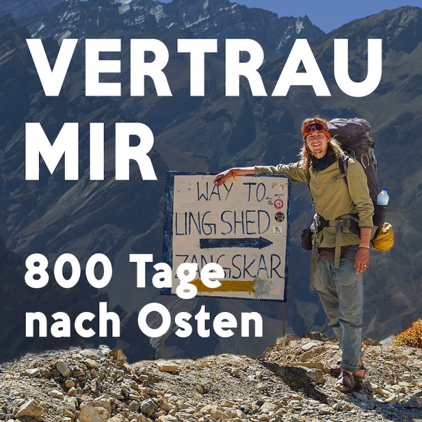 EXPEDITION ERDE: VERTRAU MIR – 800 Tage nach Osten, © Expedition Erde EXPEDITION ERDE: VERTRAU MIR – 800 Tage nach Osten, © Expedition Erde