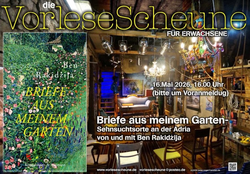 Plakat f&uuml;r eine Lesung in der Vorlesescheune mit dem Buch 'Briefe aus meinem Garten' von Ben Rakidzija. Veranstaltung am 16. Mai 2026 um 16 Uhr., &copy; Peter Vogel