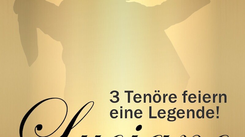 Luciano - 3 Tenöre feiern eine Legende, © Mautner Medien GmbH
