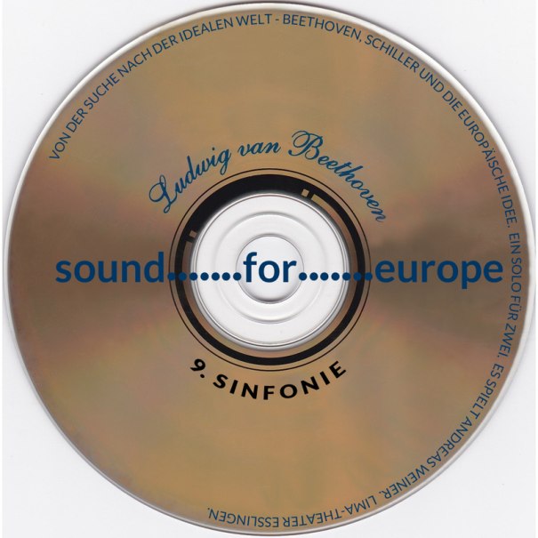 CD mit der Aufschrift 'Ludwig van Beethoven', 'sound for europe', '9. Sinfonie'. Der Randtext erwähnt Beethoven, Schiller und die europäische Idee., © LIMA-Theater CD mit der Aufschrift 'Ludwig van Beethoven', 'sound for europe', '9. Sinfonie'. Der Randtext erwähnt Beethoven, Schiller und die europäische Idee., © LIMA-Theater