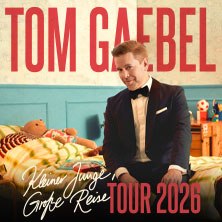 Tom Gaebel - Kleiner Junge, große Reise - Tour 2026, © links im Bild Tom Gaebel - Kleiner Junge, große Reise - Tour 2026, © links im Bild