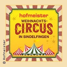 Plakat für den Hofmeister Weihnachtscircus in Sindelfingen mit Zirkuszelten und festlichem Design., © links im Bild