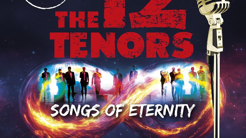 Plakat der Tour 'The 12 Tenors - Songs of Eternity' mit Mikrofon, Unendlichkeitssymbol und Genres Rock, Pop, Klassik., &copy; STAR CONCERTS Veranstaltungs GmbH