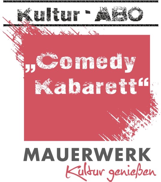 Grafik mit den Worten 'Comedy Kabarett', 'Kultur-ABO', 'Mauerwerk Kultur genießen' in verschiedenen Schriftarten und Farben., © Mauerwerk GmbH Grafik mit den Worten 'Comedy Kabarett', 'Kultur-ABO', 'Mauerwerk Kultur genießen' in verschiedenen Schriftarten und Farben., © Mauerwerk GmbH