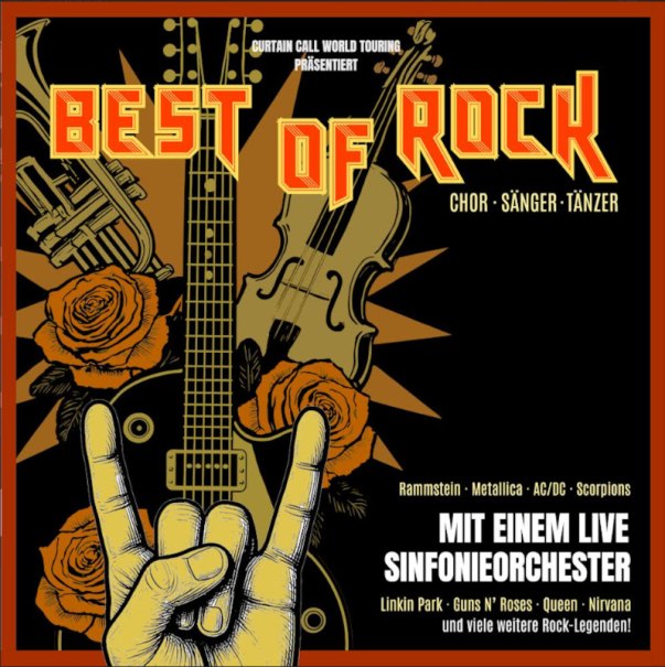 Plakat für 'Best of Rock' mit Gitarren, Trompete, Geige und Rosen. Hand zeigt Rock-Geste. Bands wie Rammstein und Metallica werden erwähnt., © AMT Productions B.V. / Curtain Call World Touring Plakat für 'Best of Rock' mit Gitarren, Trompete, Geige und Rosen. Hand zeigt Rock-Geste. Bands wie Rammstein und Metallica werden erwähnt., © AMT Productions B.V. / Curtain Call World Touring