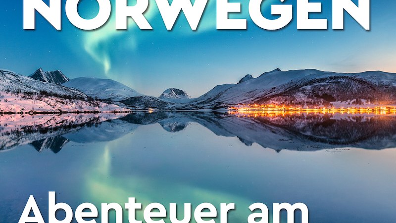 EXPEDITION ERDE: NORWEGEN - Abenteuer am Puls des Nordens, © Petra & Gerhard Zwerger-Schoner EXPEDITION ERDE: NORWEGEN - Abenteuer am Puls des Nordens, © Petra & Gerhard Zwerger-Schoner
