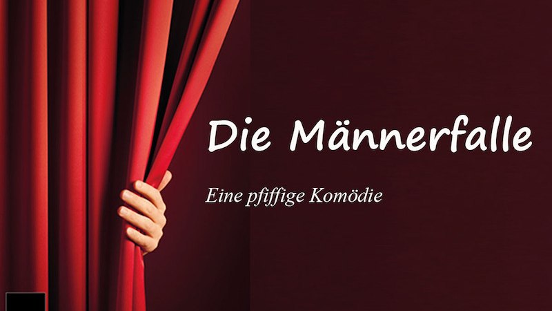 Die M&auml;nnerfalle, &copy; Galli Theater Backnang