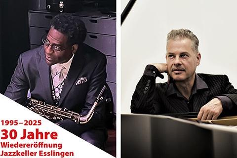 Zwei Musiker, einer mit Saxophon, der andere am Klavier. Text: "1995–2025, 30 Jahre Wiedereröffnung Jazzkeller Esslingen"., © Brad Leali/Claus Raible Quintett © website | Jan Scheffner Zwei Musiker, einer mit Saxophon, der andere am Klavier. Text: "1995–2025, 30 Jahre Wiedereröffnung Jazzkeller Esslingen"., © Brad Leali/Claus Raible Quintett © website | Jan Scheffner