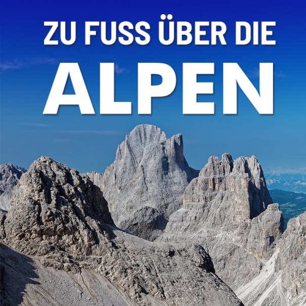 EXPEDITION ERDE: Zu Fuß über die Alpen - Vom Königssee zum Gardasee, © Expedition Erde