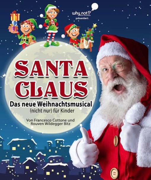 Plakat für 'Santa Claus - Das neue Weihnachtsmusical' mit Santa Claus und Elfen vor einem Mondhintergrund. Präsentiert von why not!?., © Whynot Events UG Plakat für 'Santa Claus - Das neue Weihnachtsmusical' mit Santa Claus und Elfen vor einem Mondhintergrund. Präsentiert von why not!?., © Whynot Events UG