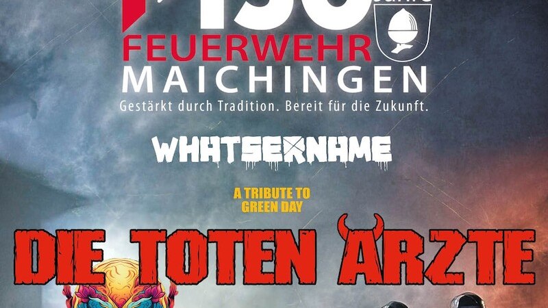 Poster für das 150-jährige Jubiläum der Feuerwehr Maichingen mit den Bands Die Toten Ärzte und Whatsername. Im Hintergrund sind Feuerwehrleute zu sehen., © Feuerwehr Stadt Sindelfingen - Abt. Maichingen Poster für das 150-jährige Jubiläum der Feuerwehr Maichingen mit den Bands Die Toten Ärzte und Whatsername. Im Hintergrund sind Feuerwehrleute zu sehen., © Feuerwehr Stadt Sindelfingen - Abt. Maichingen