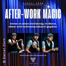 Plakat für 'After-Work Magic' mit Daniel Zürn. Drei Bilder zeigen ihn bei Zaubertricks. Text informiert über monatliche Donnerstagsveranstaltung., © links im Bild