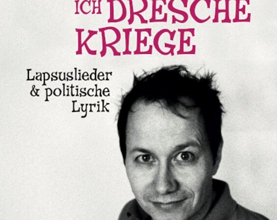 Dichten, bis ich Dresche kriege, © Marco Tschirpke Dichten, bis ich Dresche kriege, © Marco Tschirpke