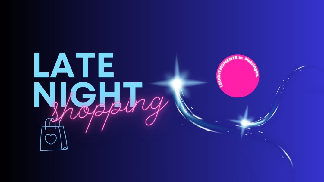 Late Night Shopping Metzingen – Leuchtmomente erleben!