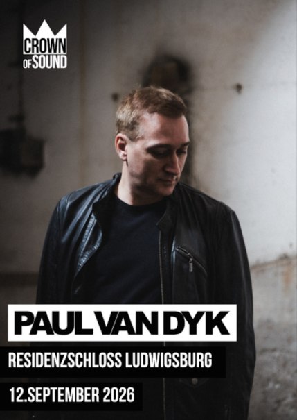 Plakat für Paul van Dyk Konzert im Residenzschloss Ludwigsburg am 12. September 2026. Titel: Crown of Sound. Mann in schwarzer Lederjacke blickt nach unten., © EVENTSTIFTER GmbH
