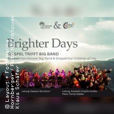Plakat f&uuml;r das Konzert 'Brighter Days - Gospel trifft Big Band' mit Hornblower Big Band und Gospelchor Children of Joy., &copy; links im Bild