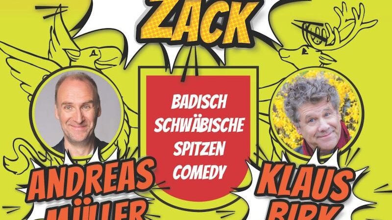 Plakat f&uuml;r 'Homel&auml;nd Zack' mit Andreas M&uuml;ller und Klaus Birk, bekannt aus Radio und als Autor. Badisch-schw&auml;bische Spitzencomedy., &copy; Stadthalle Leonberg