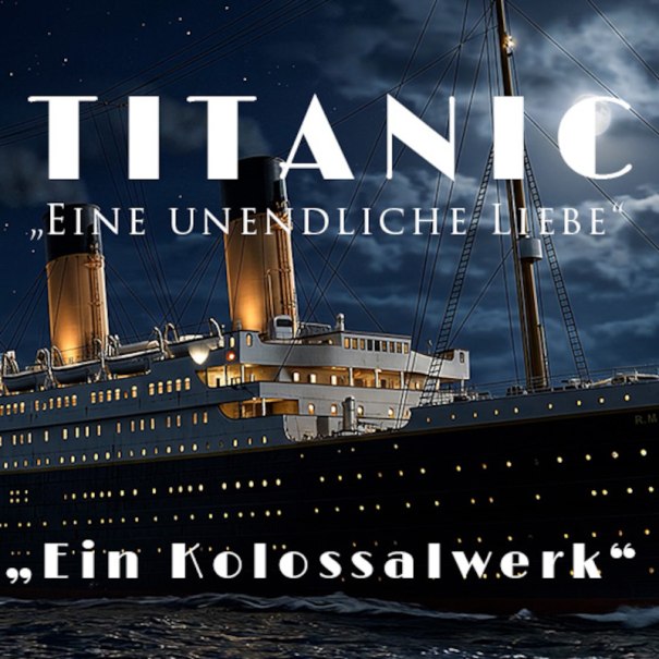 TITANIC - Eine unendliche Liebe, © Associazione Arte Management lnternational TITANIC - Eine unendliche Liebe, © Associazione Arte Management lnternational