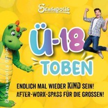 Werbung für Ü18-Toben in Sensapolis mit einem grünen Drachen und einem springenden Mann. Text: 'Endlich mal wieder Kind sein! After-Work-Spaß für die Großen!', © links im Bild